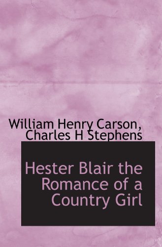 Hester Blair the Romance of a Country Girl