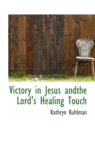 Victory in Jesus andthe Lord's Healing Touch - Click to Buy