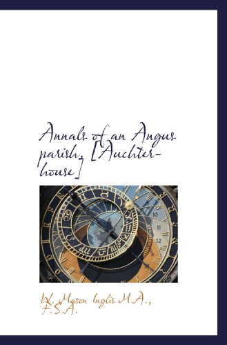 Annals of an Angus parish. [Auchterhouse]