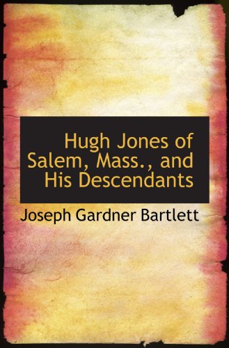 Hugh Jones of Salem, Mass., and His Descendants