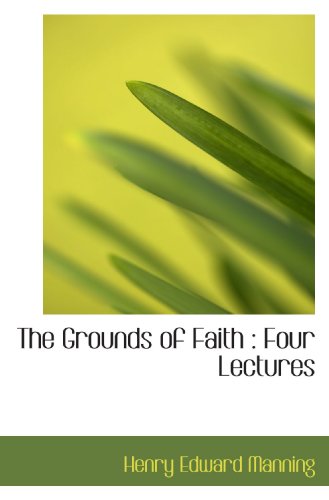 The Grounds of Faith : Four Lectures - Click to Buy