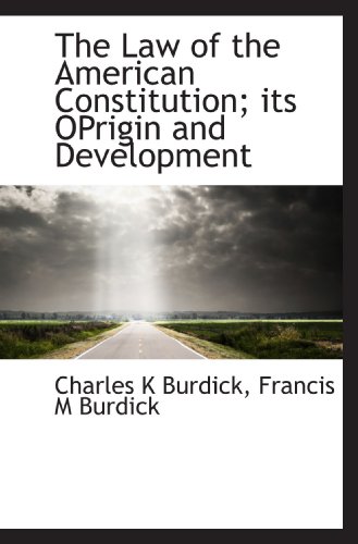 The Law of the American Constitution; its OPrigin and Development