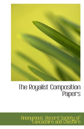 The Royalist Composition Papers - Click to Buy