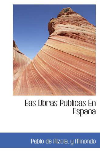 Eas Dbras Publicas En Espana (Spanish Edition)
