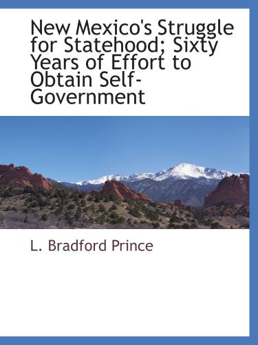 New Mexico's Struggle for Statehood; Sixty Years of Effort to Obtain Self-Government - Click to Buy