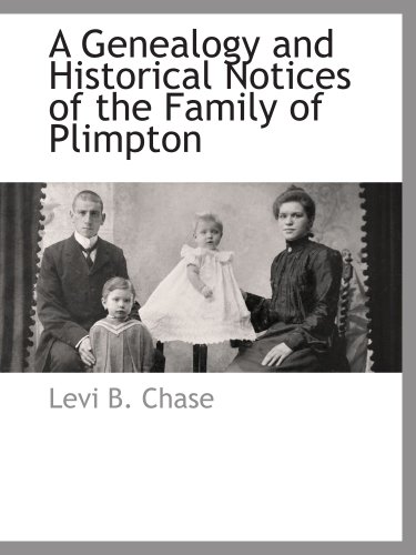 A Genealogy and Historical Notices of the Family of Plimpton - Click to Buy