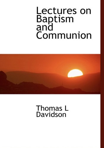 Lectures on Baptism and Communion - Click to Buy