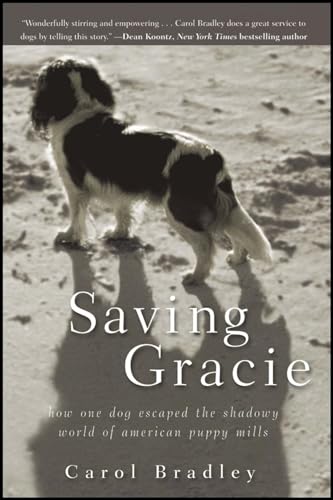 Saving Gracie: How One Dog Escaped the Shadowy World of American Puppy Mills - Click to Buy