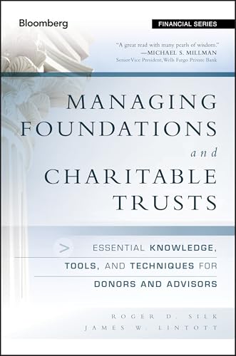 Managing Foundations and Charitable Trusts: Essential Knowledge, Tools, and Techniques for Donors and Advisors - Click to Buy