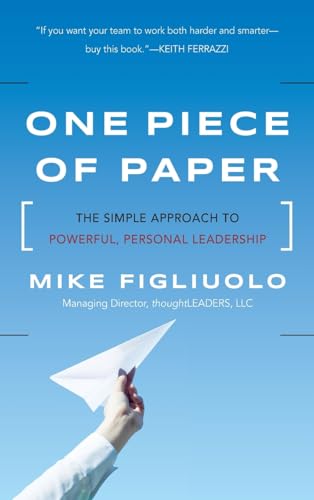 One Piece of Paper: The Simple Approach to Powerful, Personal Leadership - Click to Buy