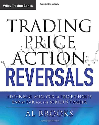 Trading Price Action Reversals: Technical Analysis of Price Charts Bar by Bar for the Serious Trader - Click to Buy