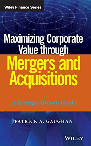 Maximizing Corporate Value through Mergers and Acquisitions: A Strategic Growth Guide - Click to Buy