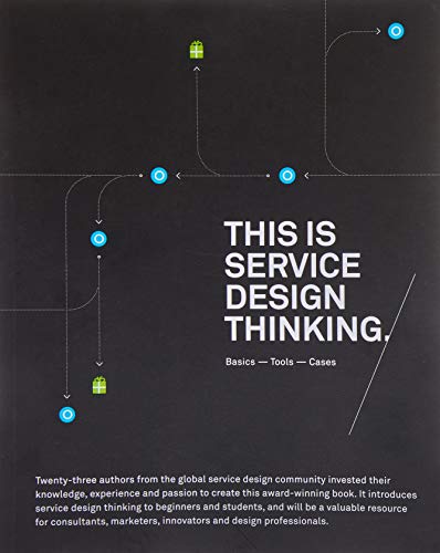 This is Service Design Thinking: Basics, Tools, Cases - Click to Buy