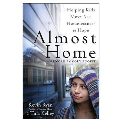 Almost Home: Helping Kids Move from Homelessness to Hope