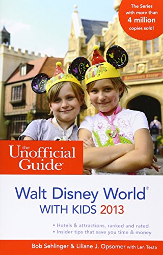The Unofficial Guide to Walt Disney World with Kids 2013 - Click to Buy