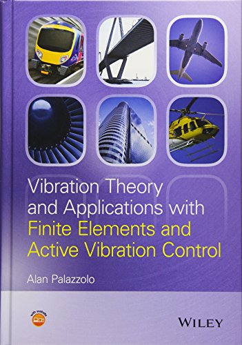 Vibration Theory and Applications with Finite Elements and Active Vibration Control - Click to Buy