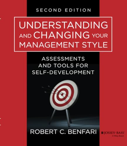 Understanding and Changing Your Management Style: Assessments and Tools for Self-Development - Click to Buy