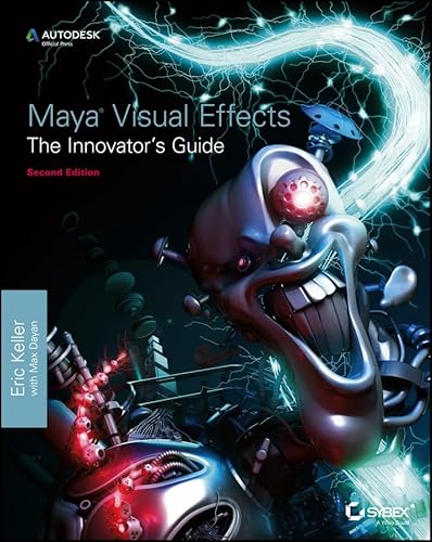 Maya Visual Effects The Innovator's Guide: Autodesk Official Press - Click to Buy