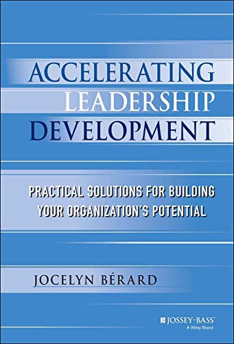 Accelerating Leadership Development: Practical Solutions for Building Your Organization's Potential - Click to Buy