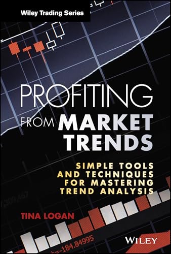 Profiting from Market Trends: Simple Tools and Techniques for Mastering Trend Analysis - Click to Buy
