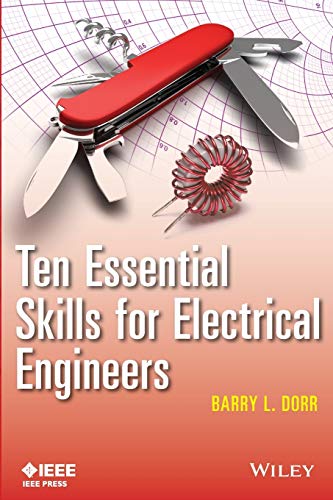 Ten Essential Skills for Electrical Engineers (IEEE Press) - Click to Buy