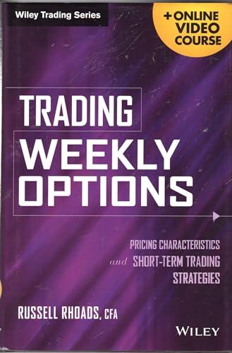 Trading Weekly Options: Pricing Characteristics and Short-Term Trading Strategies - Click to Buy