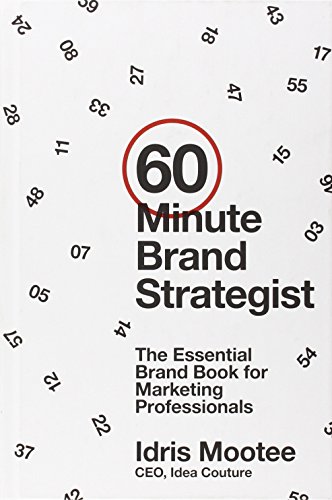 60-Minute Brand Strategist: The Essential Brand Book for Marketing Professionals - Click to Buy