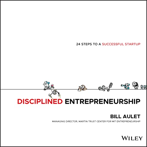 Disciplined Entrepreneurship: 24 Steps to a Successful Startup - Click to Buy