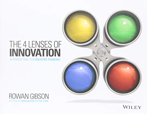 The Four Lenses of Innovation: A Power Tool for Creative Thinking - Click to Buy