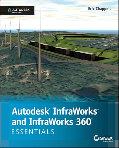 Autodesk InfraWorks and InfraWorks 360 Essentials: Autodesk Official Press - Click to Buy
