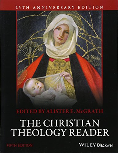 The Christian Theology Reader, 5th Edition: 25th Anniversary - Click to Buy