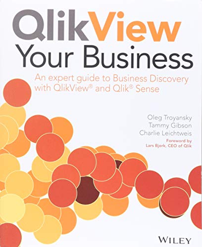 QlikView Your Business: An Expert Guide to Business Discovery with QlikView and Qlik Sense - Click to Buy