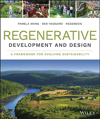 Regenerative Development and Design: A Framework for Evolving Sustainability - Click to Buy