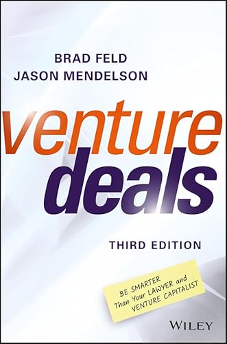Venture Deals: Be Smarter Than Your Lawyer and Venture Capitalist - Click to Buy