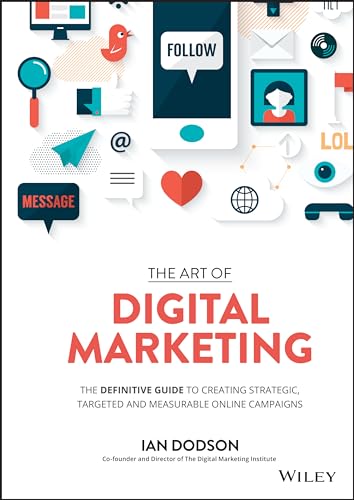 The Art of Digital Marketing: The Definitive Guide to Creating Strategic, Targeted, and Measurable Online Campaigns - Click to Buy