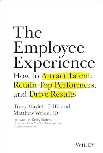 The Employee Experience: How to Attract Talent, Retain Top Performers, and Drive Results - Click to Buy