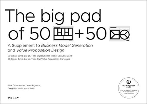 The Big Pad of 50 Blank, Extra-Large Business Model Canvases and 50 Blank, Extra-Large Value Proposition Canvases - Click to Buy