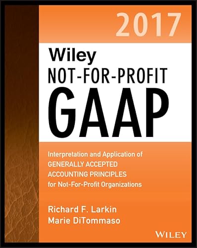 Wiley Not-for-Profit GAAP 2017: Interpretation and Application of Generally Accepted Accounting Principles (Wiley Regulatory Reporting) - Click to Buy