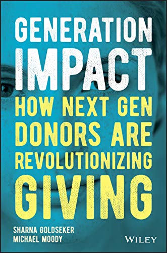 Generation Impact: How Next Gen Donors Are Revolutionizing Giving - Click to Buy