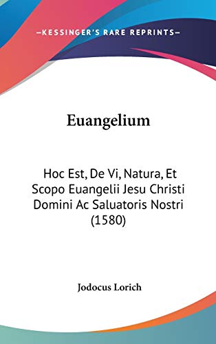 Euangelium: Hoc Est, De Vi, Natura, Et Scopo Euangelii Jesu Christi Domini Ac Saluatoris Nostri (1580) (Latin Edition) - Click to Buy