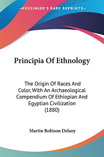 Principia Of Ethnology: The Origin Of Races And Color, With An Archaeological Compendium Of Ethiopian And Egyptian Civilization (1880) - Click to Buy