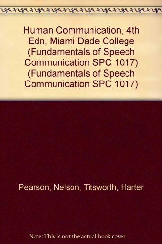 Human Communication, 4th Edn, Miami Dade College (Fundamentals of Speech Communication SPC 1017) - Click to Buy