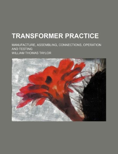 Transformer practice; manufacture, assembling, connections, operation and testing - Click to Buy