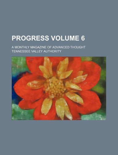 Progress Volume 6; A Monthly Magazine of Advanced Thought - Click to Buy
