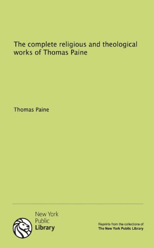 The complete religious and theological works of Thomas Paine - Click to Buy