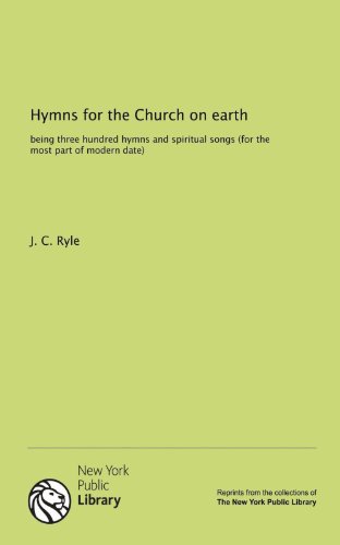 Hymns for the Church on earth: being three hundred hymns and spiritual songs (for the most part of modern date) - Click to Buy