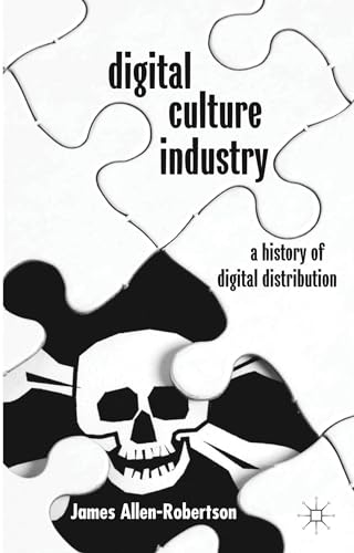 Digital Culture Industry: A History of Digital Distribution