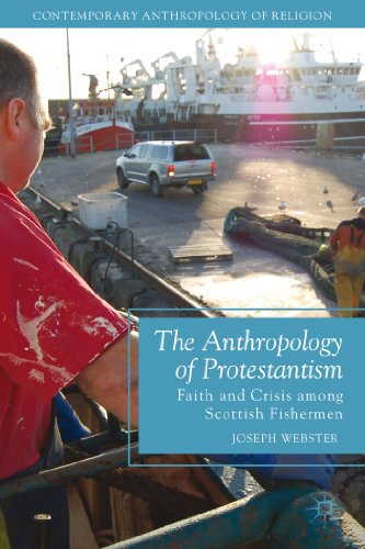 Anthropology of Protestantism: Faith and Crisis among Scottish Fishermen - Click to Buy