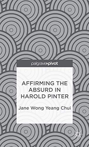 Affirming the Absurd in Harold Pinter - Click to Buy