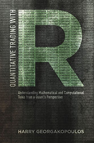 Quantitative Trading with R: Understanding Mathematical and Computational Tools from a Quant's Perspective - Click to Buy